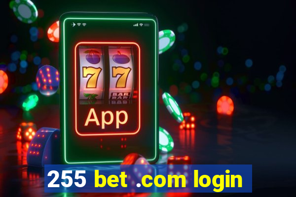 255 bet .com login